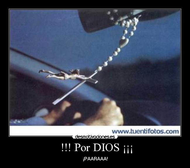 !!! Por DIOS ¡¡¡ - ¡PAARAAA!