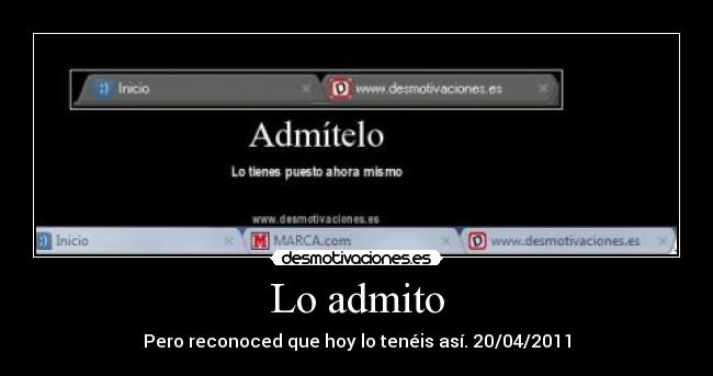 Lo admito - Pero reconoced que hoy lo tenéis así. 20/04/2011