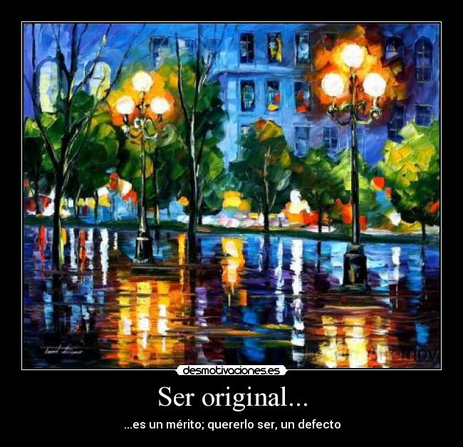 Ser original... - 