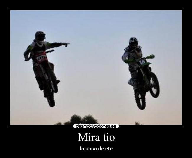 Mira tio - la casa de ete