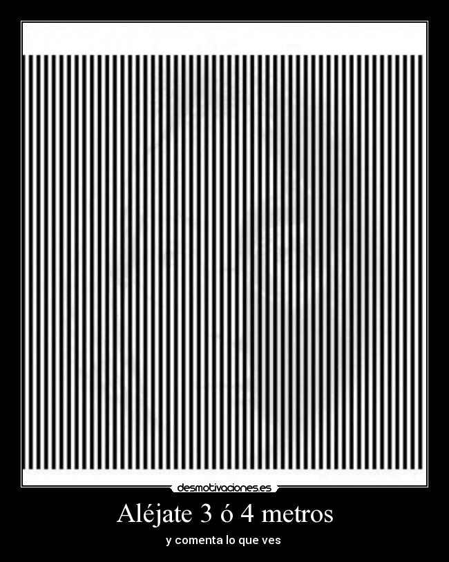 Aléjate 3 ó 4 metros - 