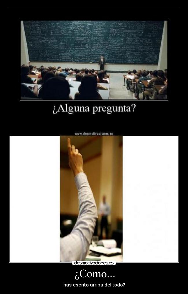 ¿Como... -