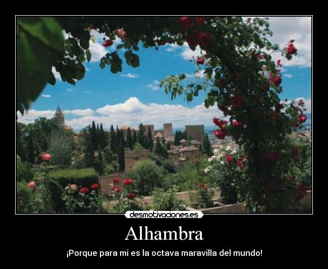 Alhambra - ¡Porque para mi es la octava maravilla del mundo!