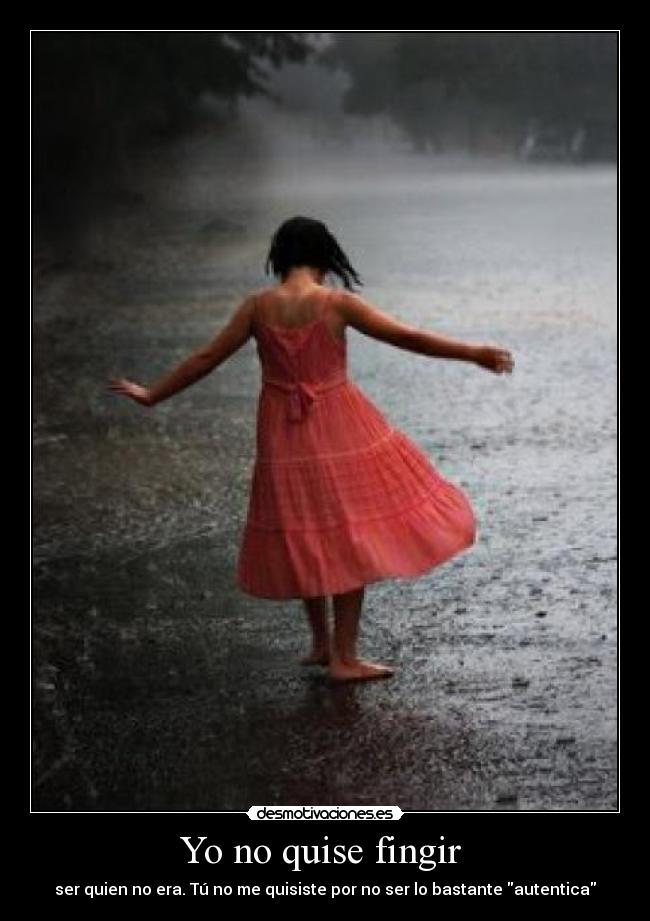 Yo no quise fingir -