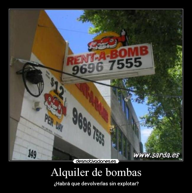 Alquiler de bombas - ¿Habrá que devolverlas sin explotar?