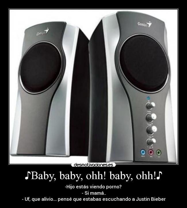 ♪Baby, baby, ohh! baby, ohh!♪ -