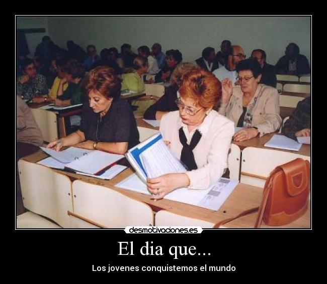 El dia que... - Los jovenes conquistemos el mundo