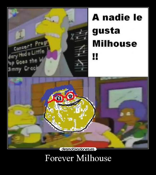 Forever Milhouse -