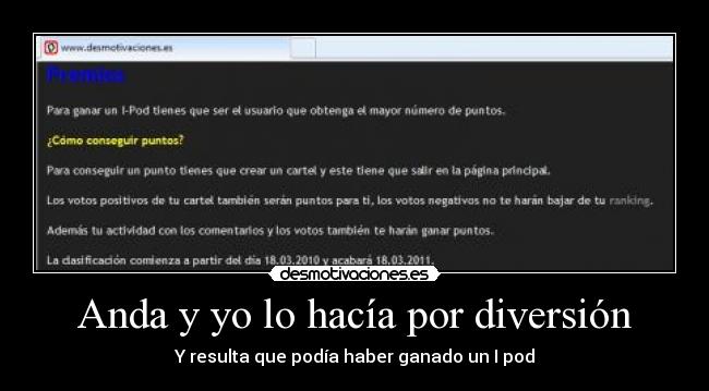 Anda y yo lo hacía por diversión -