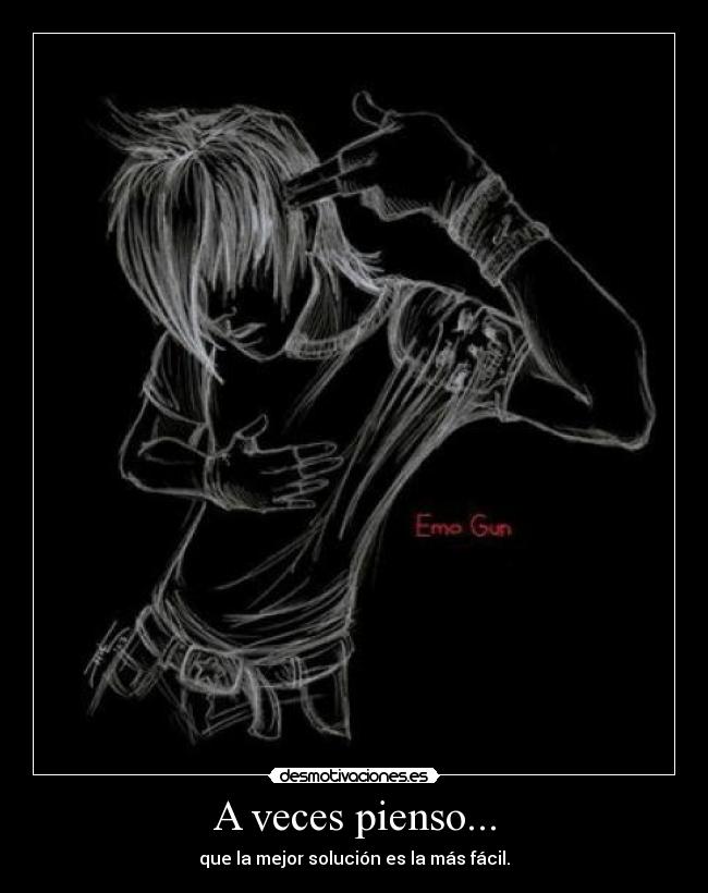 A veces pienso... - que la mejor solución es la más fácil.