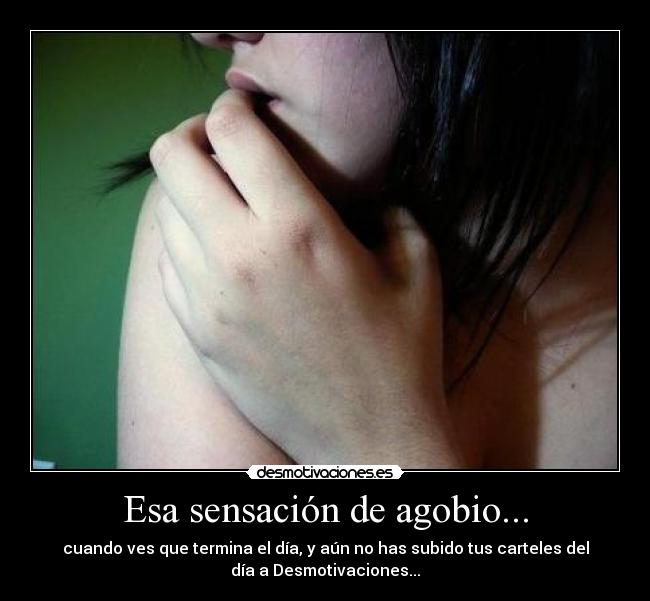 carteles sensacion agobio termina dia subir carteles desmotivaciones desmotivaciones