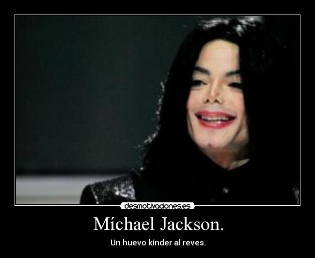 Míchael Jackson. -