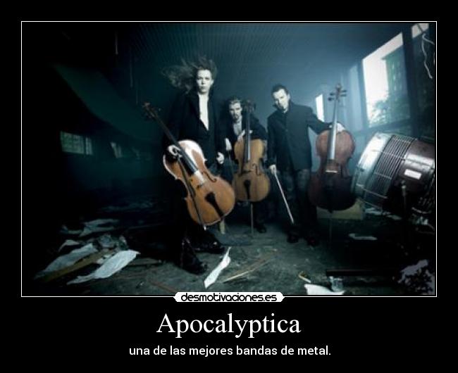 Apocalyptica - una de las mejores bandas de metal.