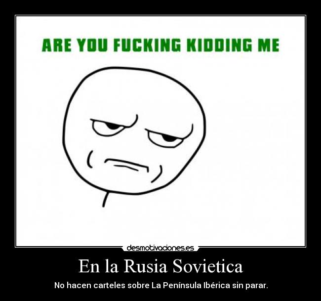 En la Rusia Sovietica - No hacen carteles sobre La Península Ibérica sin parar.