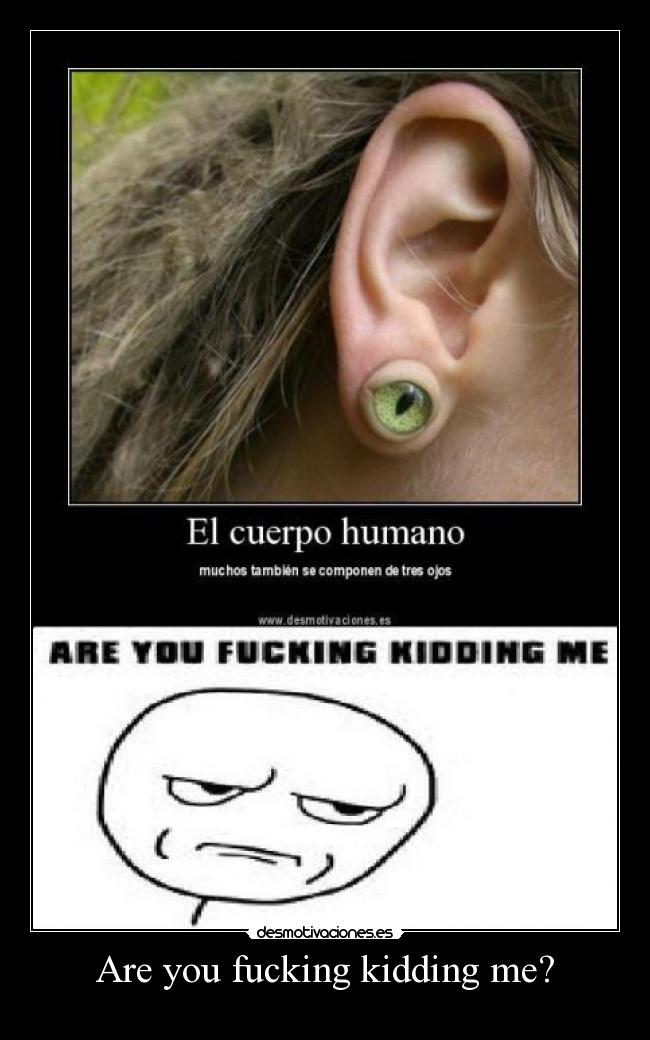 Are you fucking kidding me? -