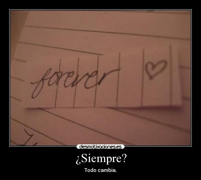 ¿Siempre? - Todo cambia.