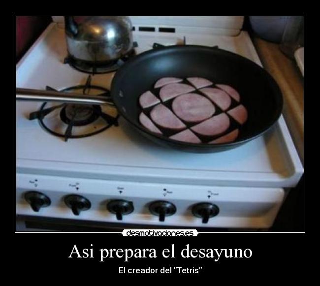 Asi prepara el desayuno - El creador del Tetris