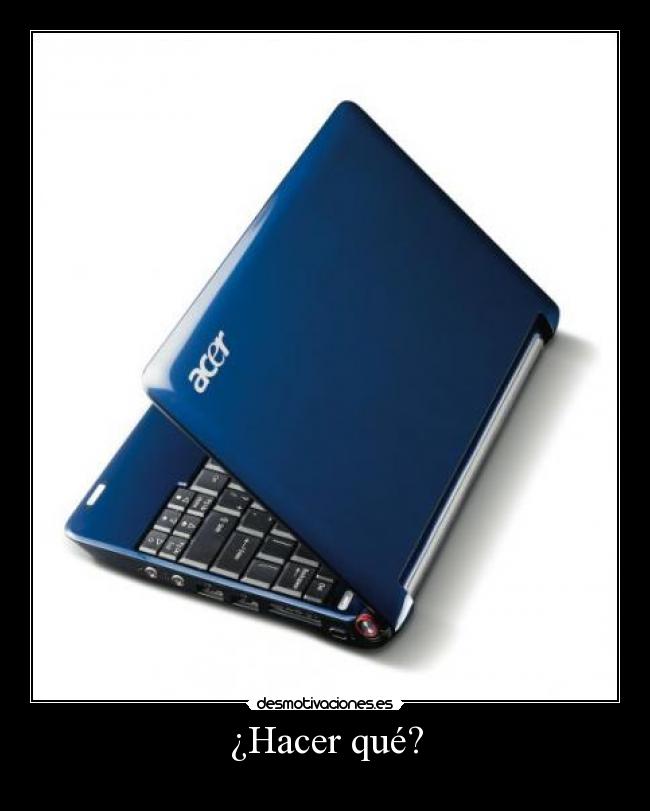 ¿Hacer qué? -