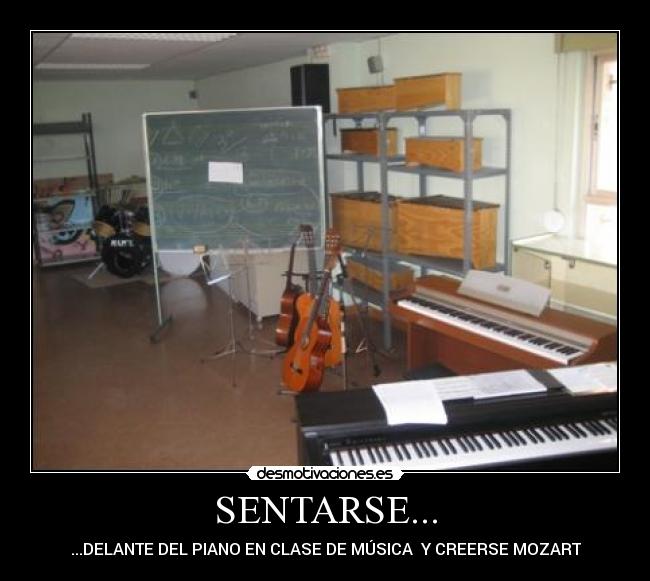 SENTARSE... - ...DELANTE DEL PIANO EN CLASE DE MÚSICA Y CREERSE MOZART
