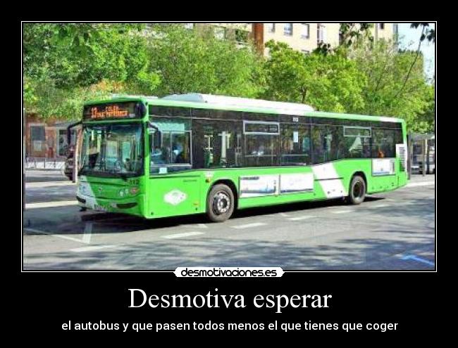 Desmotiva esperar -