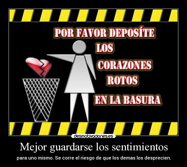 carteles sentimientos mejor guardarse los sentimientos desmotivaciones