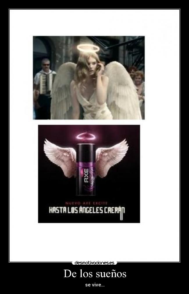 carteles angeles axe excite desmotivacion suenos imaginacion desmotivaciones