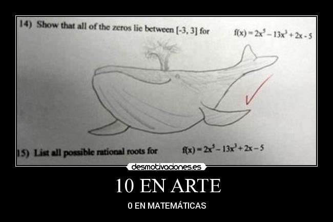 10 EN ARTE - 0 EN MATEMÁTICAS