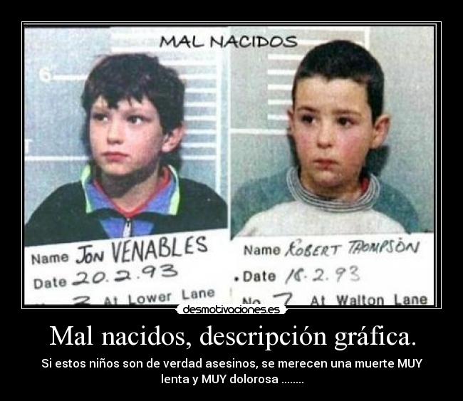Mal nacidos, descripción gráfica. - 