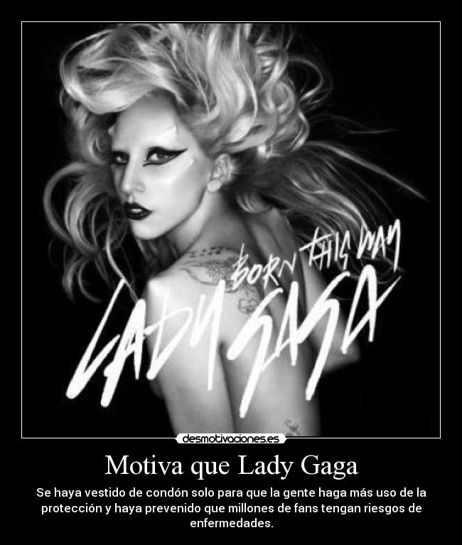 Motiva que Lady Gaga - 