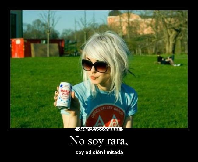 No soy rara, -