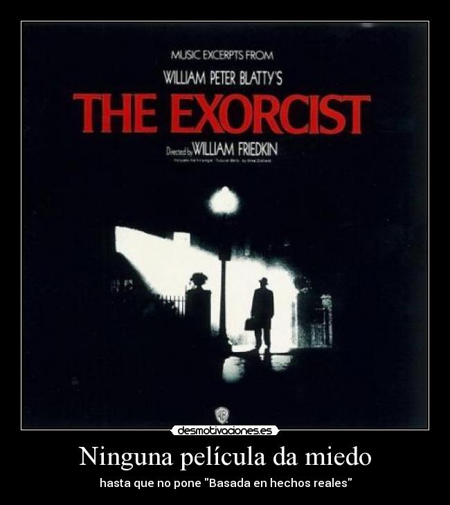 Ninguna película da miedo - hasta que no pone Basada en hechos reales