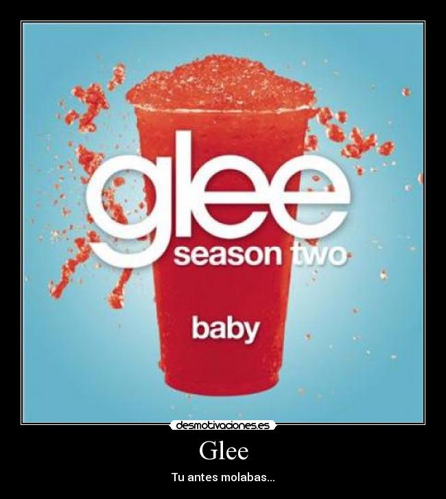 Glee - Tu antes molabas...