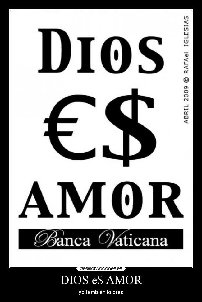 DIOS e$ AMOR - yo también lo creo