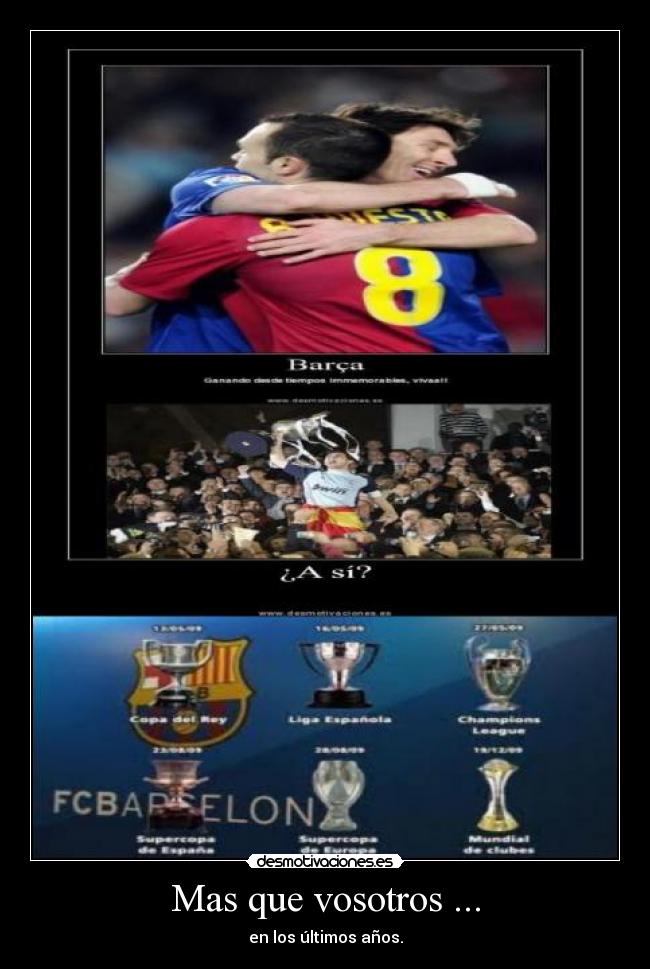 Mas que vosotros ... - en los últimos años.