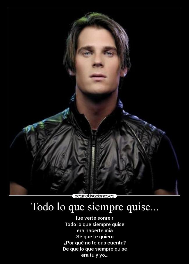 Todo lo que siempre quise... - 