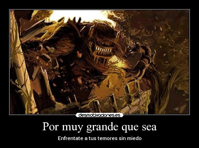 Por muy grande que sea - Enfrentate a tus temores sin miedo