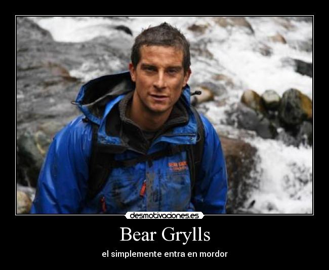 carteles bear grylls mordor desmotivaciones