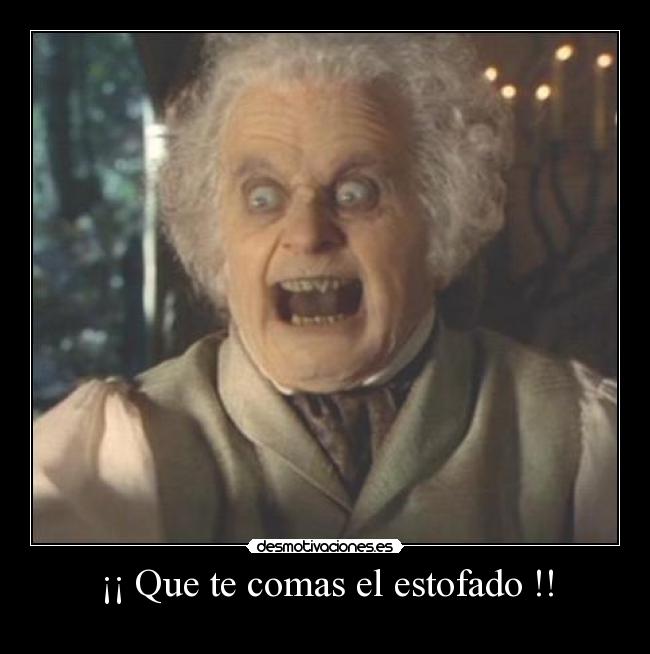 ¡¡ Que te comas el estofado !! - 