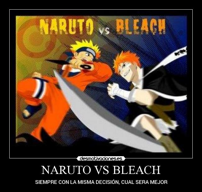 NARUTO VS BLEACH - SIEMPRE CON LA MISMA DECISIÓN, CUAL SERA MEJOR