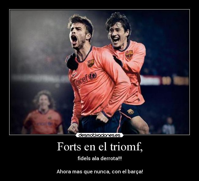 Forts en el triomf, - 