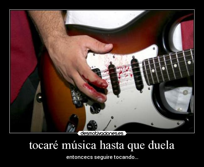 carteles musica musica guitara fender sangre eso dolia desmotivaciones