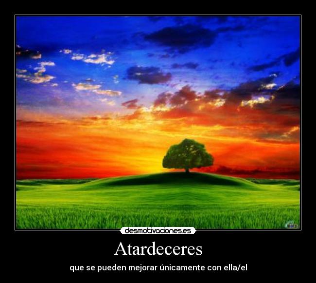 Atardeceres - que se pueden mejorar únicamente con ella/el