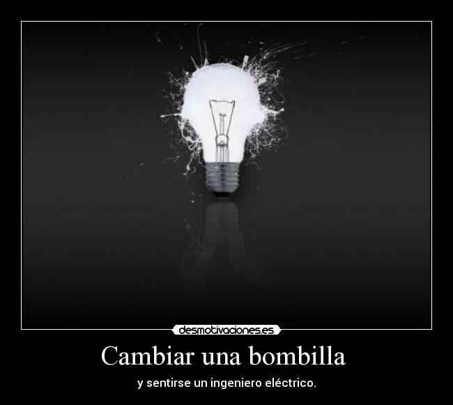 Cambiar una bombilla  - y sentirse un ingeniero eléctrico.