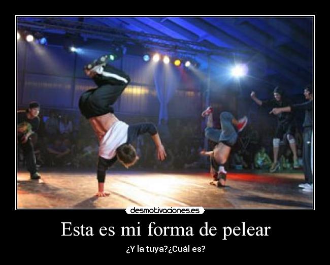 carteles break dance forma pelear tuya cual desmotivaciones