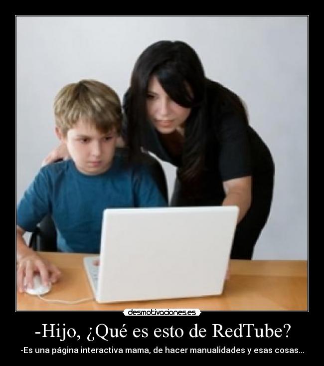 carteles madre hijo ordenador redtube desmotivaciones