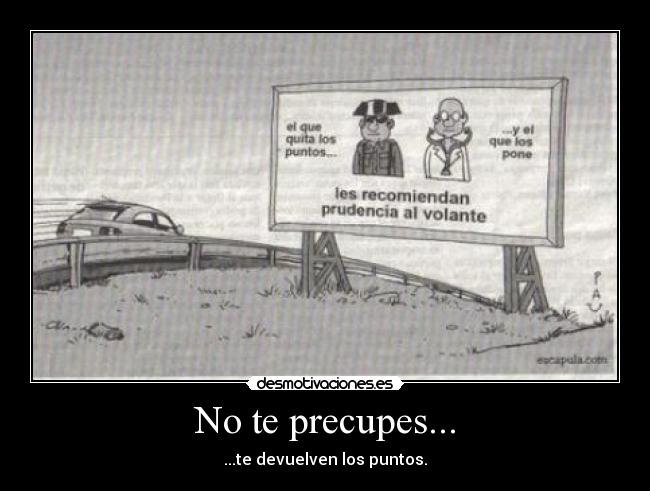 No te precupes... -