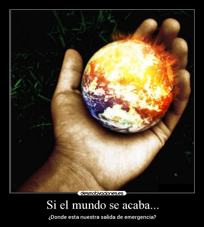 Si el mundo se acaba... -