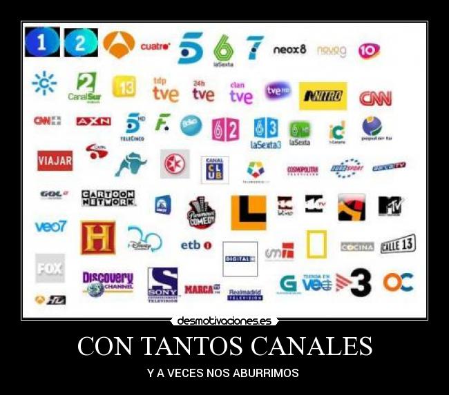 CON TANTOS CANALES - Y A VECES NOS ABURRIMOS