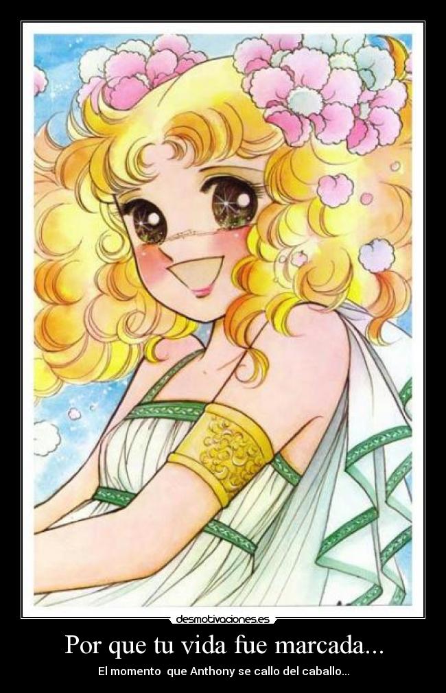 Por que tu vida fue marcada... - El momento  que Anthony se callo del caballo...
