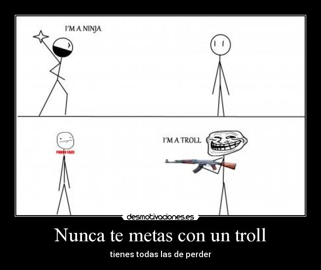 Nunca te metas con un troll - 